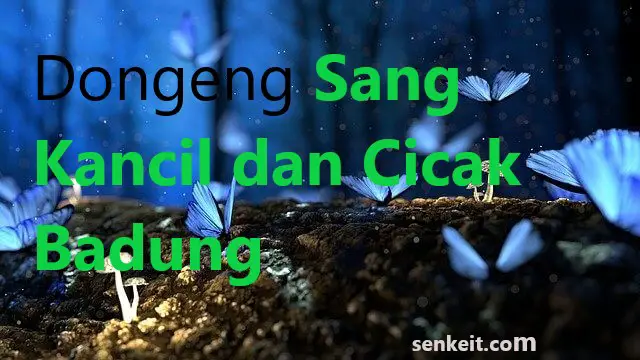 Dongeng Sang Kancil dan Cicak Badung