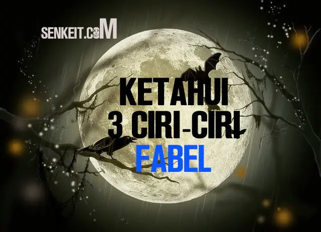 Ketahui 3 Ciri-Ciri Fabel