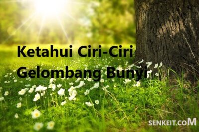 Ketahui Ciri-Ciri Gelombang Bunyi