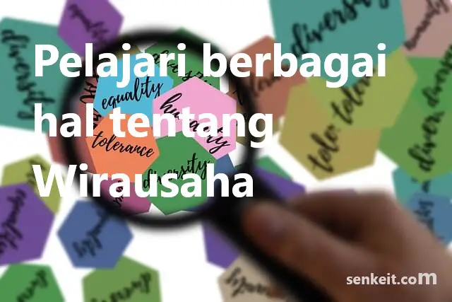 Pelajari berbagai hal tentang Wirausaha