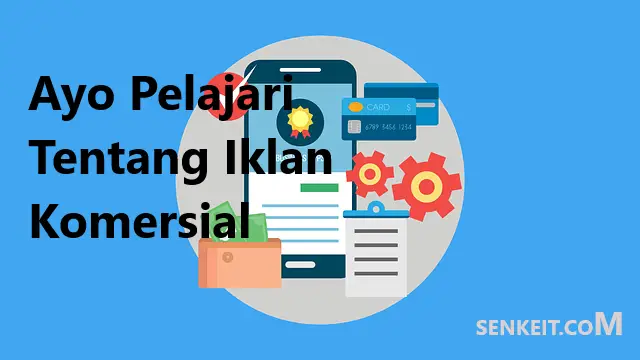 Ayo Pelajari Tentang Iklan Komersial