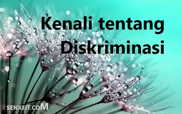 Kenali tentang Diskriminasi