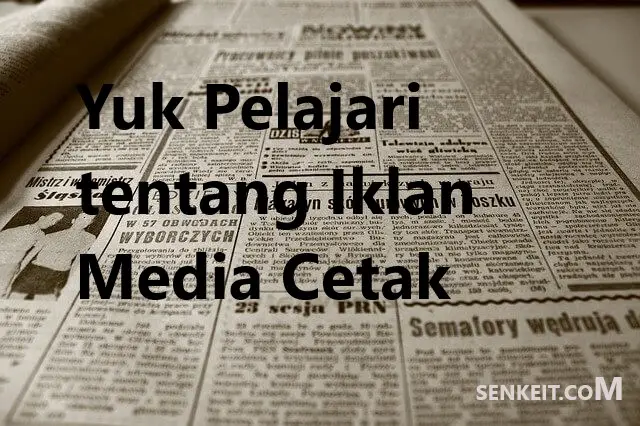 Yuk Pelajari tentang Iklan Media Cetak