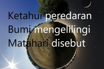 Ketahui peredaran Bumi mengelilingi Matahari disebut