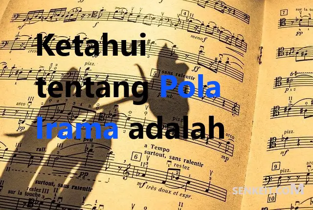 Ketahui tentang Pola Irama adalah