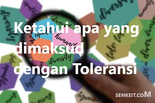 Ketahui apa yang dimaksud dengan Toleransi